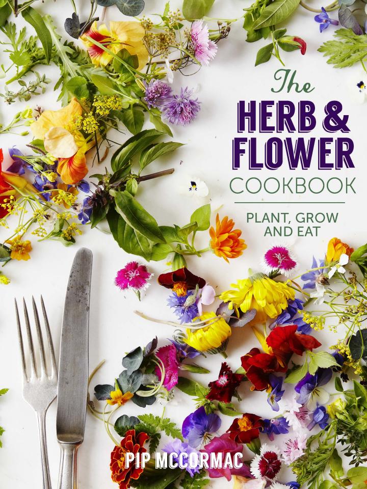 The Herb and Flower Cookbook by Pip McCormac on thejoyofplants.co.uk